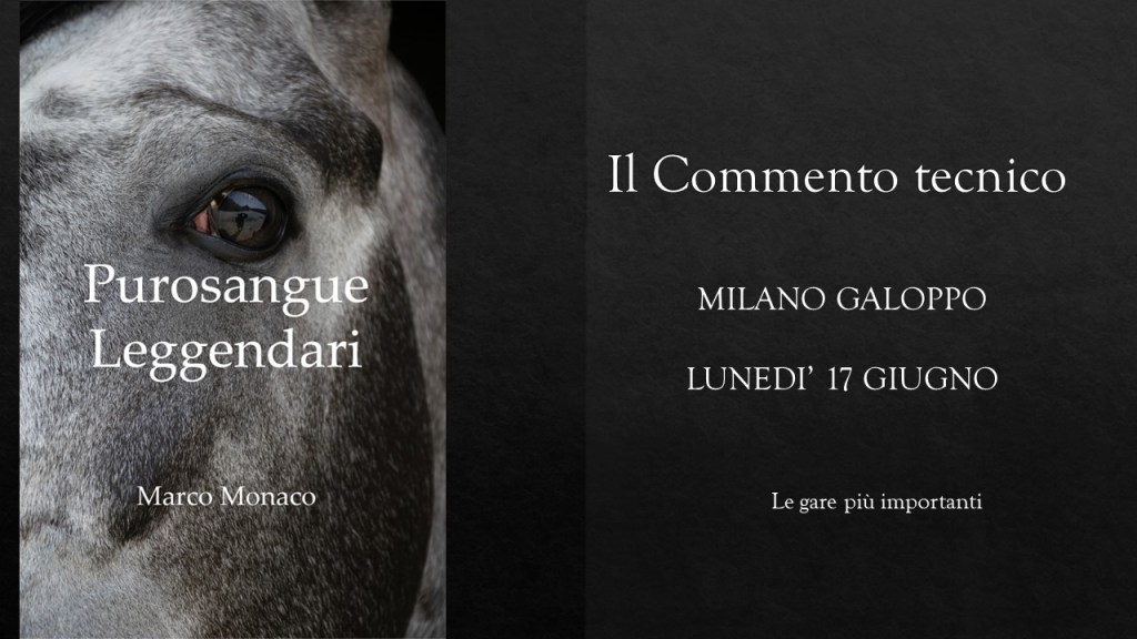 17 giugno Milano Gl,  commento prima della&nbsp;gara