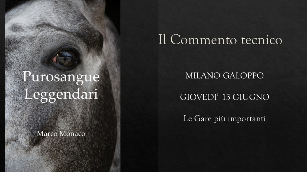 13 giugno Milano Gl,  commento prima della&nbsp;gara